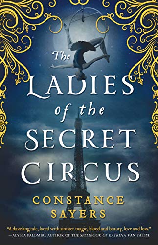 Read more about the article The Ladies of the Secret Circus by Constance Sayers