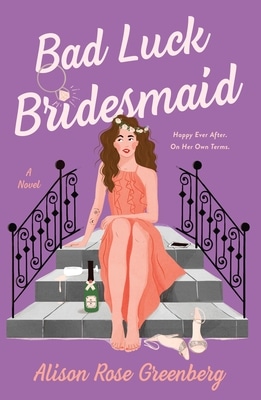 Read more about the article Bad Luck Bridesmaid by Alison Rose Greenberg