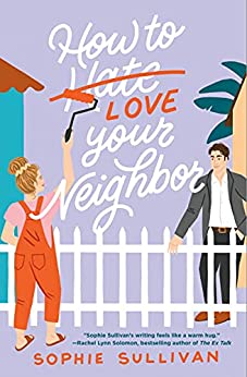Read more about the article How to Love Your Neighbor by Sophie Sullivan